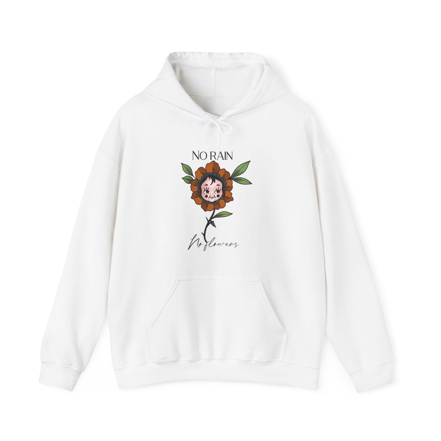 Unisex No Rain No Flowers Hooded Sweatshirt