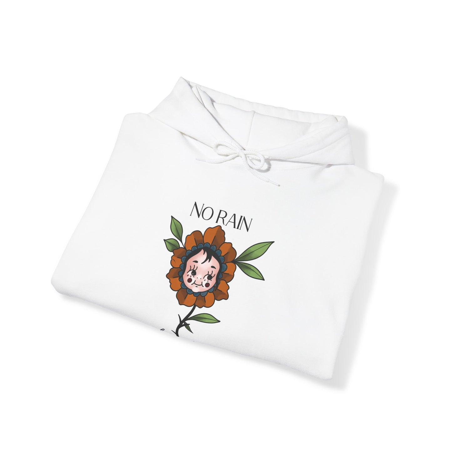 Unisex No Rain No Flowers Hooded Sweatshirt