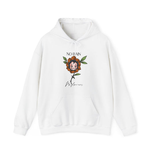Unisex No Rain No Flowers Hooded Sweatshirt